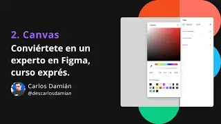 🖍️Tutorial - Canvas en Figma - Gu&iacute;a Completa - Curso de  desde cero en espa&ntilde;ol - B&aacute;sico - 2024