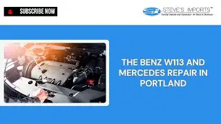 The Benz W113 & Mercedes Repair in Portland | A Classic Restored