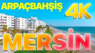 MERSİN // ARPAÇBAHŞİŞ 4K