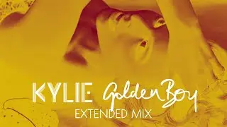 KYLIE MINOGUE | Golden Boy | Extended Mix