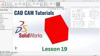 SolidWorks Education Lesson 19 ।। CAD CAM Tutorials।।