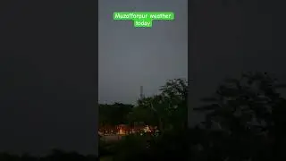 Muzaffarpur weather today #muzaffarpur #weather #rain