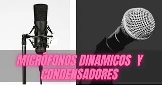 C&Oacute;MO ESCOGER MICR&Oacute;FONOS ? - CONDENSADOS VS DINAMICOS