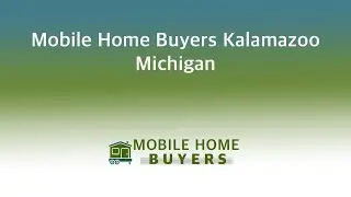 Mobile Home Buyers Kalamazoo Michigan | 844-427-4281