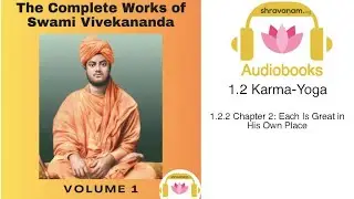 The Complete Works of Swami Vivekananda Vol 1.2.2 Karma Yoga Ch. 2 Each is great in his own place
