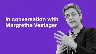 In conversation with Margrethe Vestager on Shaping Europe's digital future
