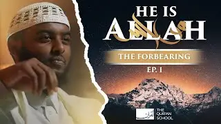 #1 The Forbearing (Al Haleem) || He Is Allah!