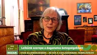 Lelkünk szerepe a daganatos betegségekben – Mozaik