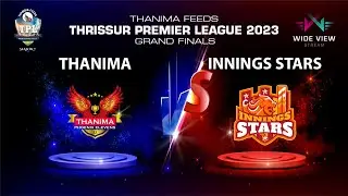 THRISSUR PREMIER LEAGUE SEASON 7 | GRAND FINALE | INNINGS STARS V/S THANIMA | LIVE