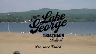 Lake George Triathlon Pre-race Video