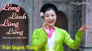 Lóng Lánh Lúng Liếng  || Trần Quỳnh Trang - Quan Họ Cực Hay Xuân Quý Mão 2023