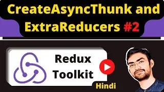 Master Redux Toolkit Middleware &ndash; CreateAsyncThunk & ExtraReducers Explained