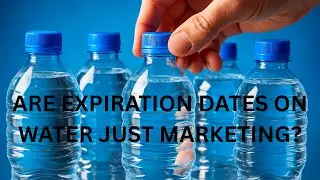 The Real Truth About Bottled Water Expiration Dates   Earth's Symphony