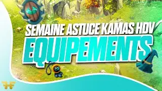 [DOFUS]SEMAINE ASTUCE KAMAS~HDV EQUIPEMENTS !!!