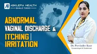 ABNORMAL VAGINAL DISCHARGE & ITCHING IRRITATION