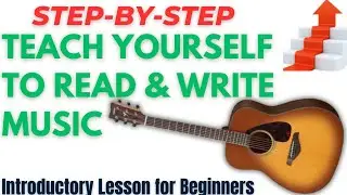 Read & Write Music Easily by YOURSELF | Complete Beginner&rsquo;s Guide to Read & Write MUSIC