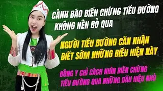 Đ&ocirc;ng y chỉ c&aacute;ch nh&igrave;n biến chứng tiểu đường qua những dấu hiệu nhỏ | Lương y Hu&ecirc; Thị