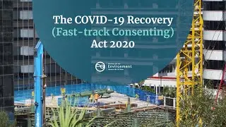 The COVID-19 Recovery (Fast-track Consenting) Act 2020 | An update