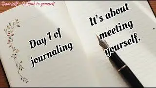 Journal Writing for Beginners | Day 1 &ndash; Why I Started | Self Healing Diary