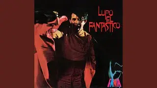 Lupo El Fant&aacute;stico