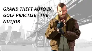GTA IV -  THE NUT SHOT.