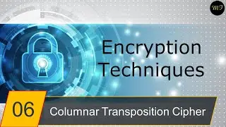 # 06 Columnar Transposition Cipher Encryption / Decryption - شرح بالعربي