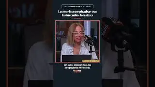 Las teor&iacute;as conspirativas tras los incendios forestales | La Joyita de Isabel Pl&aacute;