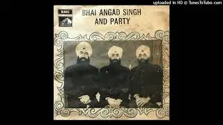Bhai Angad Singh And Party - Tujh Bin Aur Na Jana / Vade Mere Sahiba (Shabad)