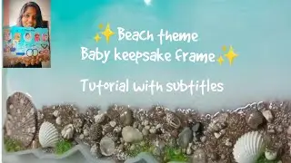 Baby keepsake frame full tutorial | resin beach theme frame | resin art tutorial