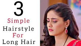 3 Simple Hairstyle For Long Hair | New Hairstyle | Open Hairstyle | SimpleHairstyle | DailyHairstyle