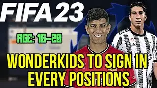 FIFA 23: WONDERKIDS TO SIGN IN EVERY POSITIONS ON CAREER MODE! (Any Teams!)