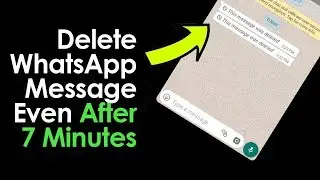 Very Easy and Interesting way to delete WhatsApp message after 7 minute