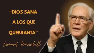 “DIOS SANA A LOS QUE QUEBRANTA” | Leonard Ravenhil
