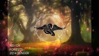 ND|OR - Forests (2014 render) [ORIGINAL/CHILLSTEP]