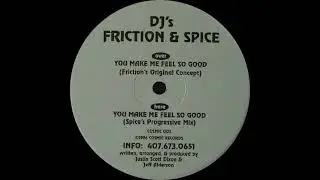 DJ's Friction & Spice - You Make Me Feel So Good (Spice's Progressive Mix)