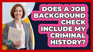 Does A Job Background Check Include My Criminal History?