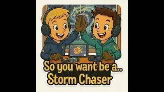 So you want to be a&hellip; Storm Chaser