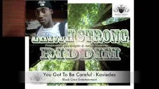 You Got To Be Carefull - Kaviedes - Earth Strong Riddim(2012) [Black Crest Entertainment]