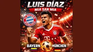 Luis Díaz Mia San Mia