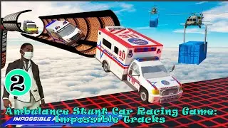 Ambulance Stunt Car Racing Game Impossible Tracks 3d Android Gameplay Part 2