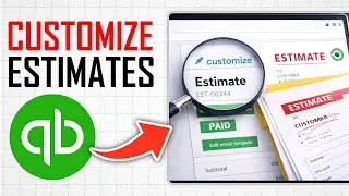 How To Customize Estimates In Quickbooks Online (Full Guide)