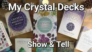 These are all my Crystal Oracle decks. Show and Tell from My Card Collection.