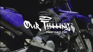 SYNERGY CLAN - OUR THAAANG (OMV) ft. STUES
