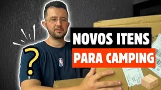 NOVOS ITENS PARA CAMPING | ABRINDO CAIXAS + VLOG EM FAM&Iacute;LIA