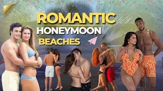 Top 10 Beaches Perfect for Honeymoons | Romantic Getaways