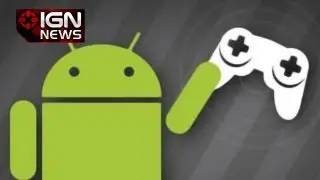 IGN News - Google Reportedly Developing an Android Games Console