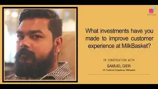 How to Improve Customer Retention - Samuel talks about MilkBasket's 95% retention rate