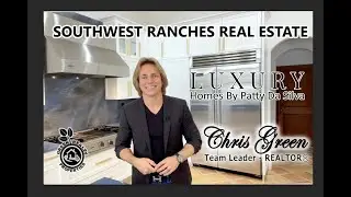 Элитная недвижимость Southwest Ranches | Элитные дома Southwest Ranches | Риэлтор класса люкс Крис Грин