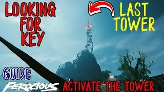 Ferocious Activate the tower | Key requires | Activating the temple tower