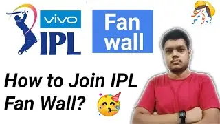 How to Join Virtual Fan Wall in IPL 2021 By Rishit Kavithiya